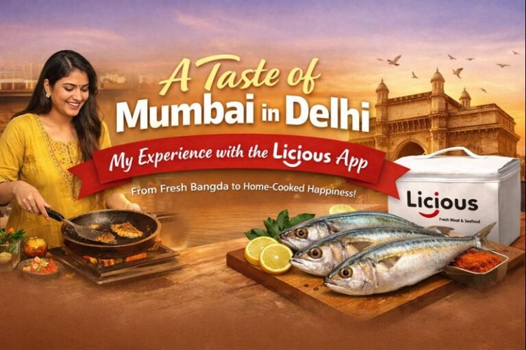 My Experience with the Licious App: A Taste of Mumbai in Delhi